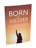 Born to Succeed